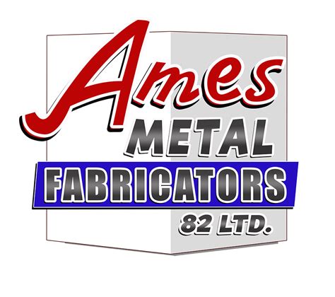 ames metal fabricators ltd|AMES METAL FABRICATORS 82 LTD .